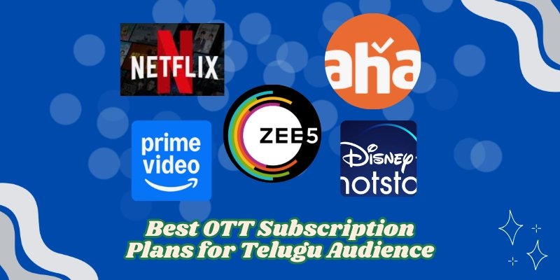 Best OTT Subscription Plans for Telugu Audience Best OTT Subscription Plans for Telugu Audience