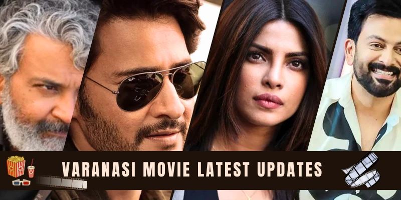 Varanasi Movie Latest Updates Varanasi Movie Latest Updates